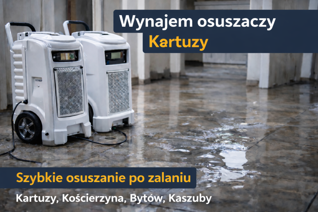 Wynajem osuszaczy Kartuzy – szybkie osuszanie po zalaniu mieszkań i domów na Kaszubach